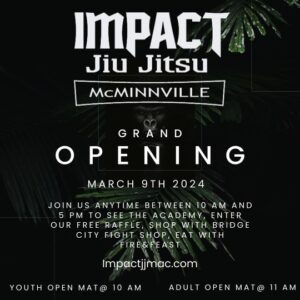 Impact Jiu Jitsu McMinnville Grand Opening - NEW DATE @ Impact Jiu Jitsu McMinnville | Sherwood | Oregon | United States