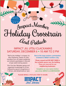 Impact Member Holiday Crosstrain & Potluck @ Impact Jiu Jitsu Clackamas