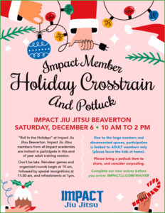 Impact Member Holiday Crosstrain & Potluck @ Impact Jiu Jitsu Beaverton